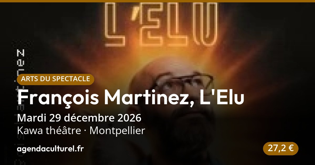Spectacle de magie François Martinez à Montpellier, 29 décembre 2026
