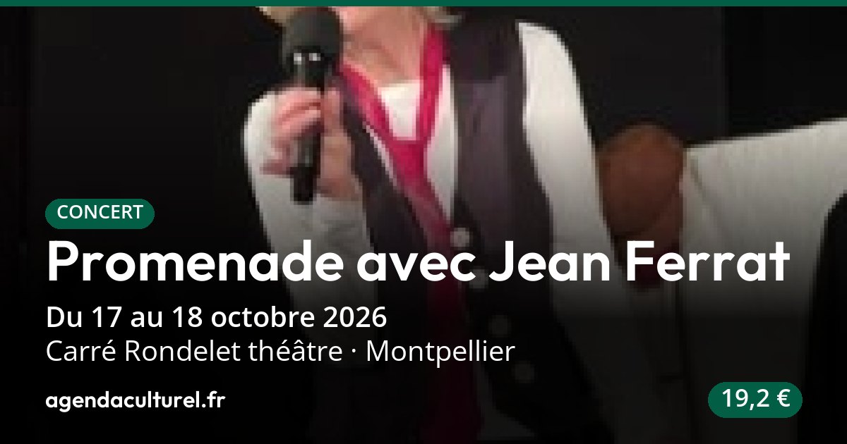 Promenade avec Jean Ferrat à Montpellier du 17-18 oct. 2026