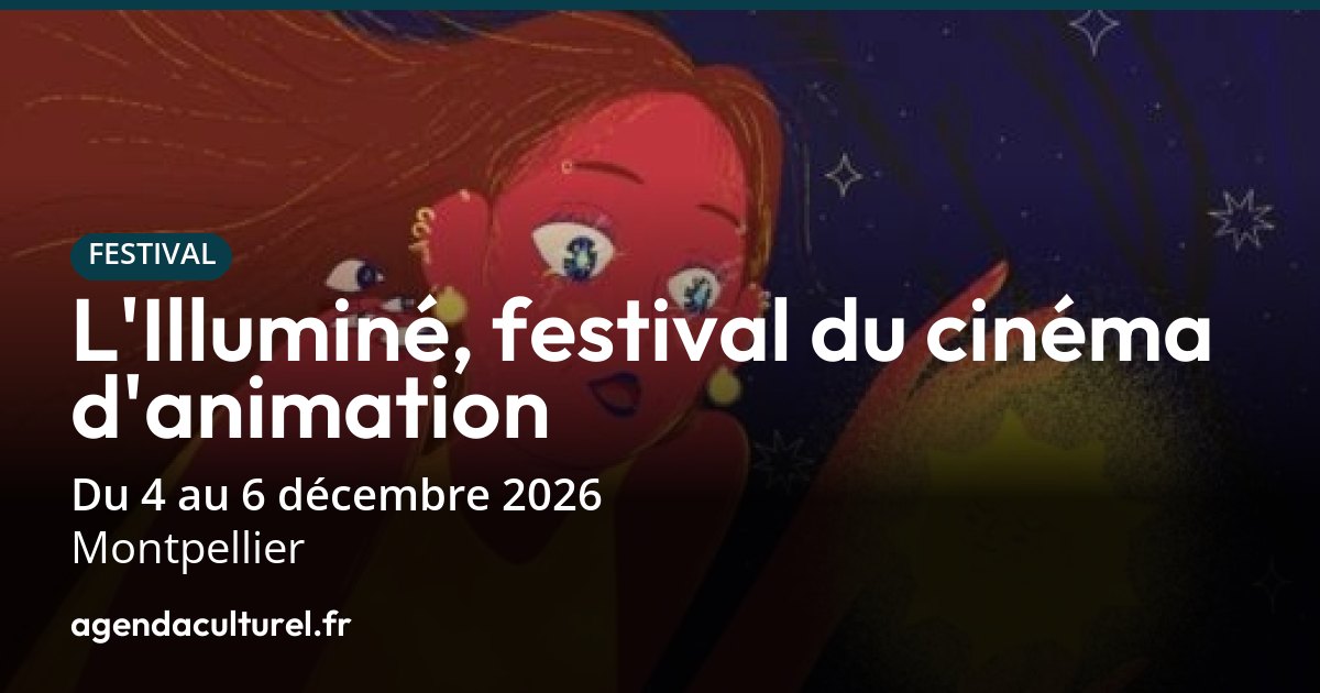 L'Illuminé, festival du cinéma d'animation à Montpellier