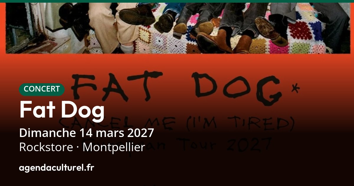 Fat Dog au Rockstore à Montpellier le 14 mars 2027