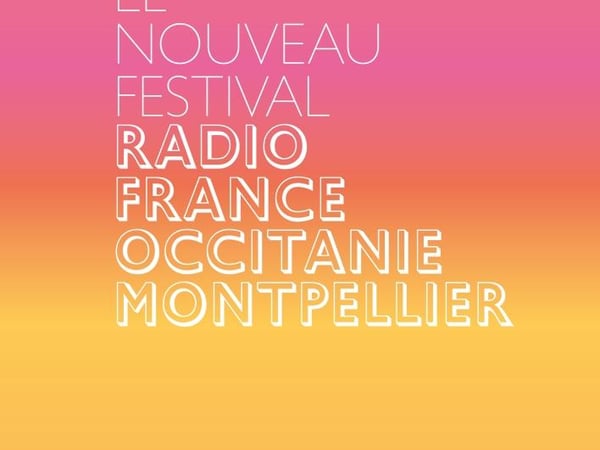 Festival Radio France Occitanie Montpellier