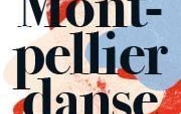Festival Montpellier Danse