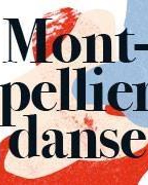 Festival Montpellier Danse