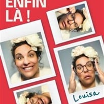 Louisa dans Enfin Là !