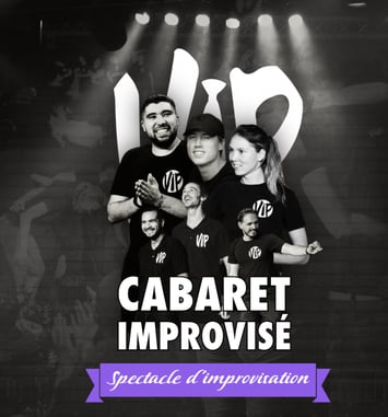 Les VIP : Le Cabaret Improvisé