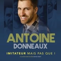 Antoine Donneaux, Imitateur mais pas que ! Tournée