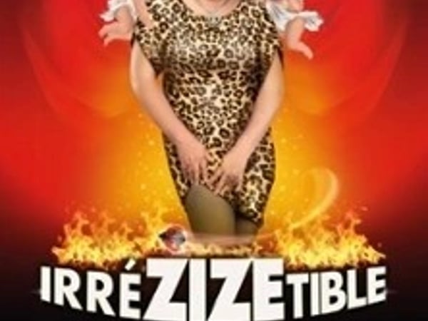 Zize, IrréZIZEtible