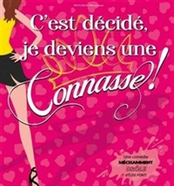 C'est décidé, je deviens une connasse !