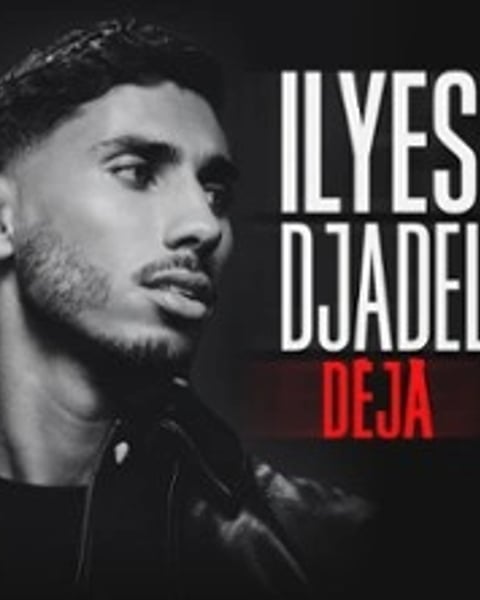 Ilyes Djadel Déjà