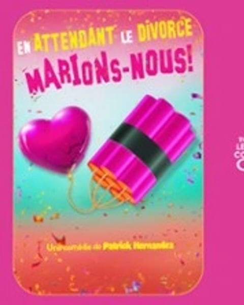 En Attendant le Divorce, Marions-Nous !