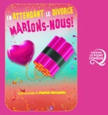 En Attendant le Divorce, Marions-Nous !