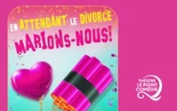 En Attendant le Divorce, Marions-Nous !