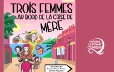 Trois Femmes au Bord de la Crise de Mère