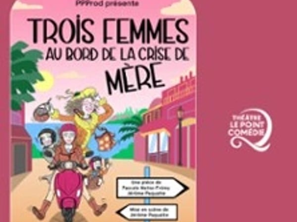 Trois Femmes au Bord de la Crise de Mère