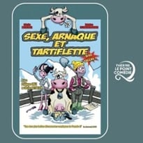 Sexe, Arnaque et Tartiflette