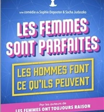 Les femmes sont parfaites, les hommes font ce qu'ils peuvent
