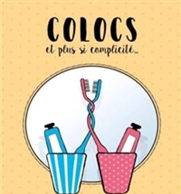 Colocs et plus si complicité...