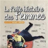 La folle histoire des femmes