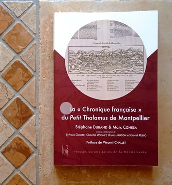 Présentation de l'ouvrage La "Chronique française" du Petit Thalamus de Montpellier, par Stéphane Durand et Marc Conesa (PULM, 2025).