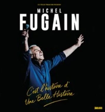 Michel Fugain, C'est l'Histoire d'une Belle Histoire