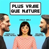 Plus vraie que nature