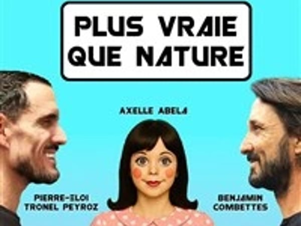 Plus vraie que nature