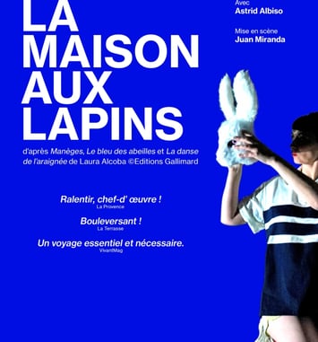 "La Maison aux lapins" Seule en scène – Épopée intime