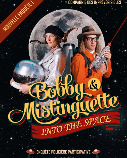 Bobby et Mistinguette into the Space - Enquête policière participative à partir de 5 ans et sans limite d’âge.