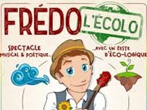 Frédo l'écolo - Spectacle musical et poétique de 3 à 10 ans