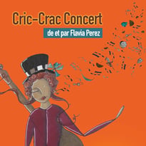 Cric Crac Concert « Un concert d’histoires – Spectacle musical interactif de 2 à 6 ans
