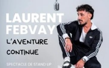 Laurent Febvay, L'Aventure Continue