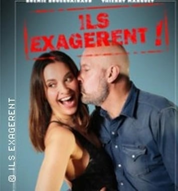 Ils exagèrent