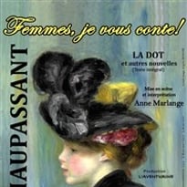Maupassant : femmes, je vous conte !