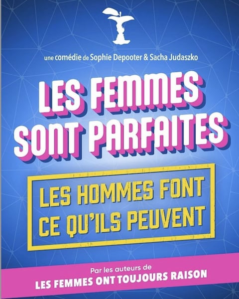 Les femmes sont parfaites, les hommes font ce qu'ils peuvent
