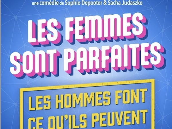 Les femmes sont parfaites, les hommes font ce qu'ils peuvent