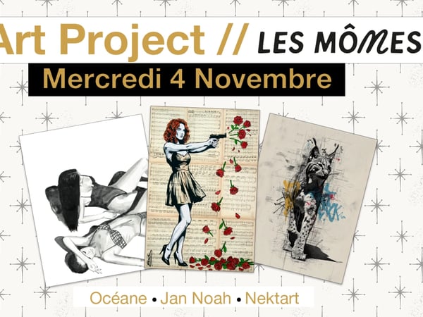 Art Project 26 : Art, cocktails et live music aux Mômes avec Jannoah, Océane et Nektart