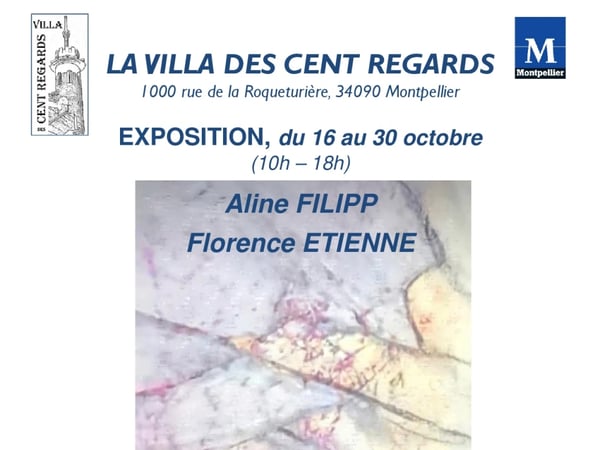 Exposition Aline Filipp & Florence Etienne à la Villa des Cent Regards