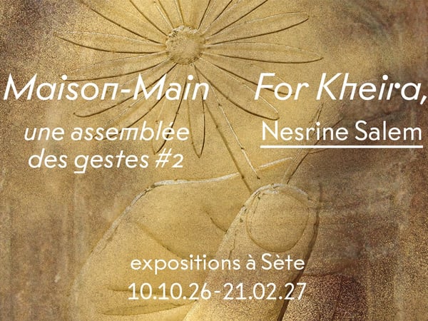 Main » (collective) et « For Kheira, » de Nesrine Salem