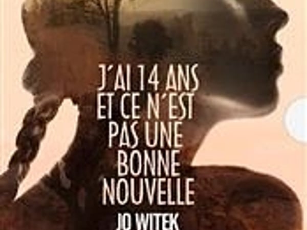 J'ai 14 ans et ce n'est pas une bonne nouvelle